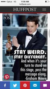 Graham Moore "Stay Weird . Stay Different."